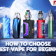 how-to-choose-the-best-vape-for-beginners