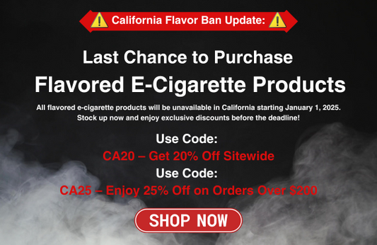 California Flavor Ban Update: Last Chance to Purchase Flavored E-Cigarette Products & Exclusive Discounts!