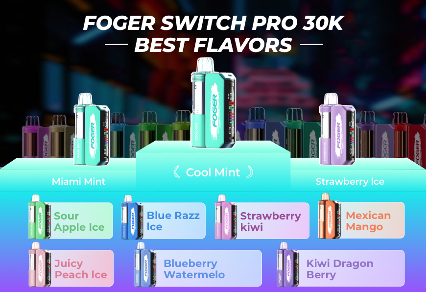 foger switch pro 30k best flavors