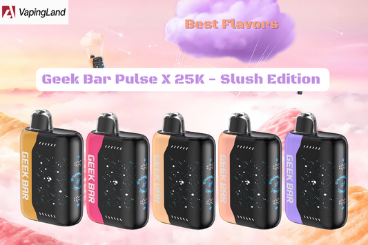 geek bar pulse x slush edition best flavors