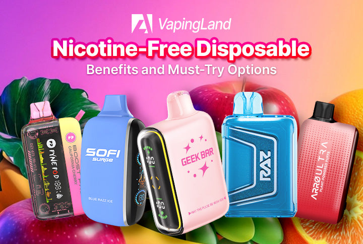 Nicotine-Free Disposable: Benefits and Must-Try Options